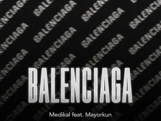Medikal BALENCIAGA ft Mayorkun